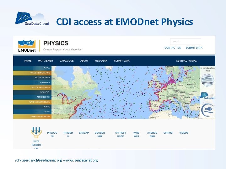 CDI access at EMODnet Physics sdn-userdesk@seadatanet. org – www. seadatanet. org CDI access at EMODnet Physics sdn-userdesk@seadatanet. org – www. seadatanet. org
