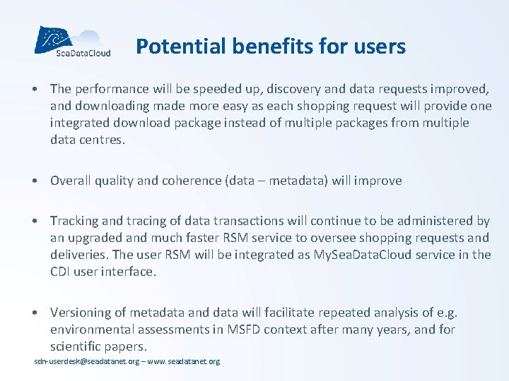 Potential benefits for users • The performance will be speeded up, discovery and data Potential benefits for users • The performance will be speeded up, discovery and data