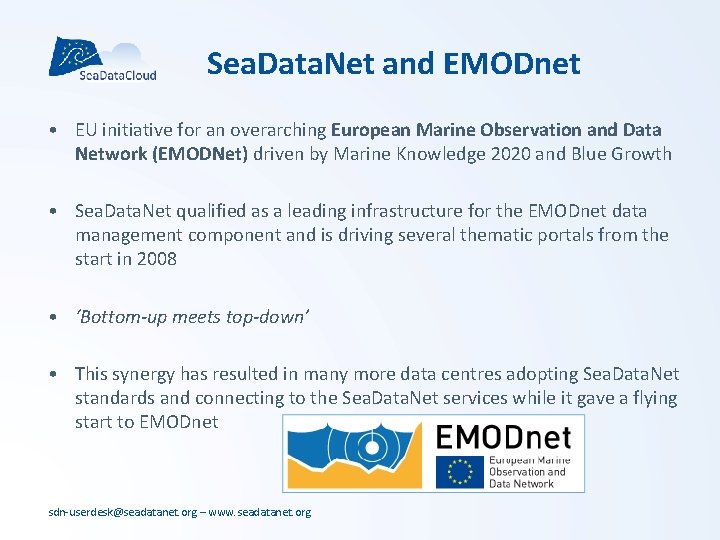 Sea. Data. Net and EMODnet • EU initiative for an overarching European Marine Observation Sea. Data. Net and EMODnet • EU initiative for an overarching European Marine Observation