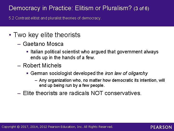 Democracy in Practice: Elitism or Pluralism? (3 of 6) 5. 2 Contrast elitist and