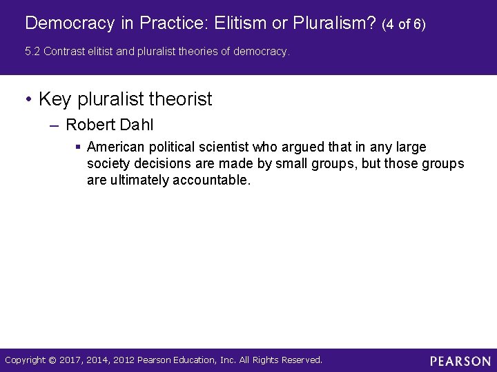 Democracy in Practice: Elitism or Pluralism? (4 of 6) 5. 2 Contrast elitist and