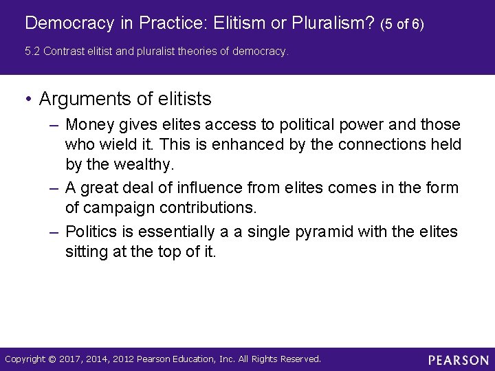 Democracy in Practice: Elitism or Pluralism? (5 of 6) 5. 2 Contrast elitist and