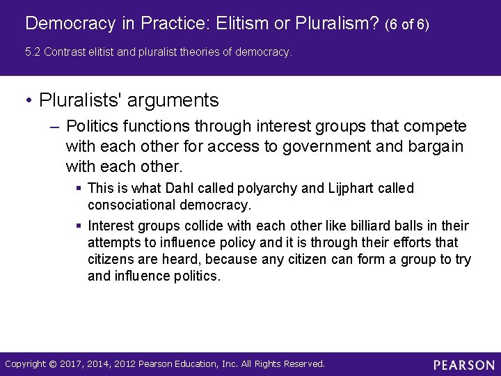 Democracy in Practice: Elitism or Pluralism? (6 of 6) 5. 2 Contrast elitist and