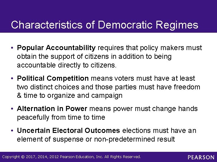 Characteristics of Democratic Regimes • Popular Accountability requires that policy makers must obtain the