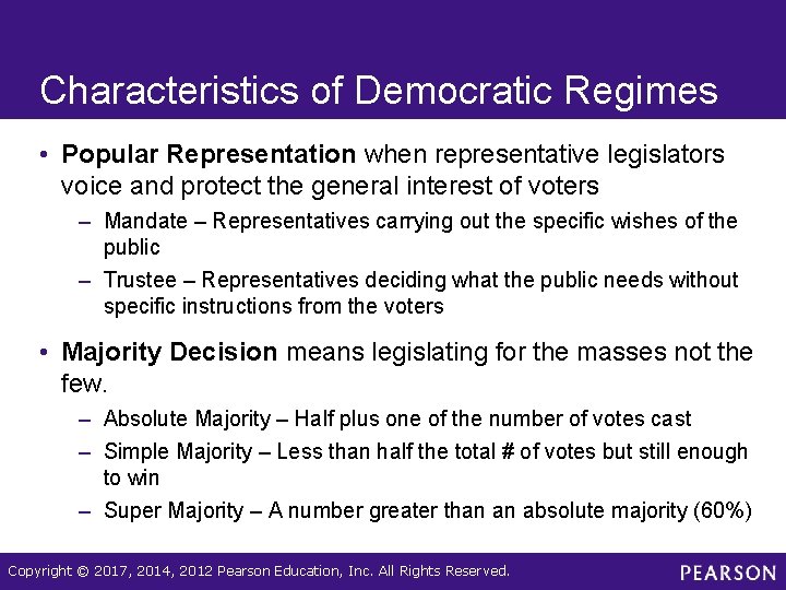 Characteristics of Democratic Regimes • Popular Representation when representative legislators voice and protect the