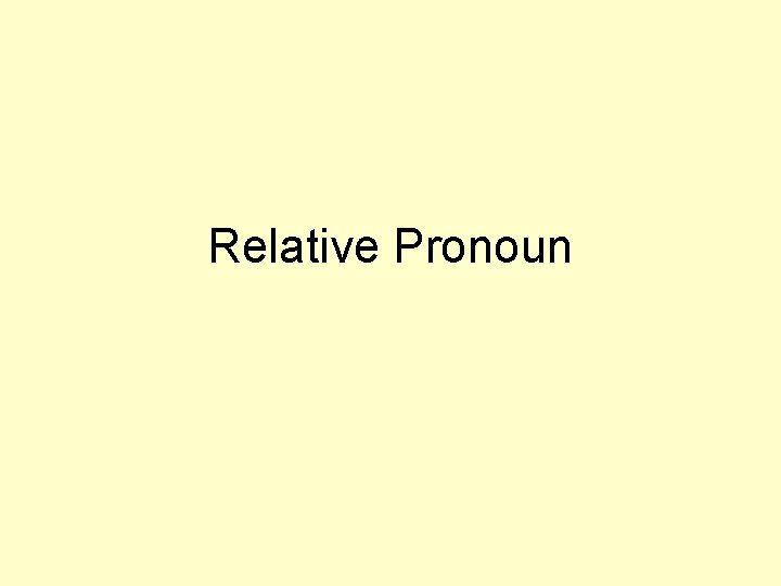 Relative Pronoun 