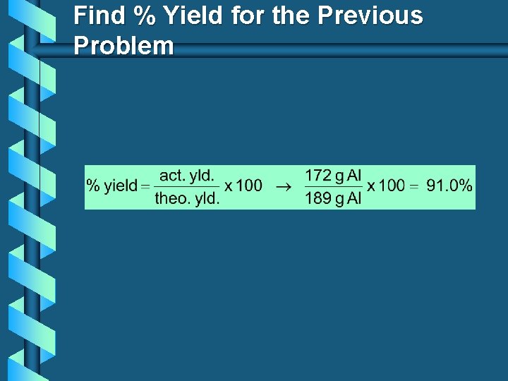 Find % Yield for the Previous Problem 