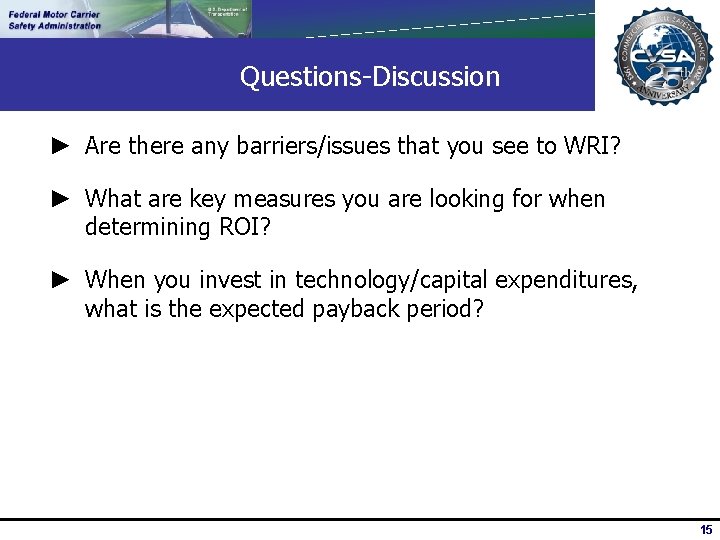 Questions-Discussion ► Are there any barriers/issues that you see to WRI? ► What are