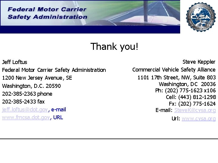Thank you! Jeff Loftus Federal Motor Carrier Safety Administration 1200 New Jersey Avenue, SE