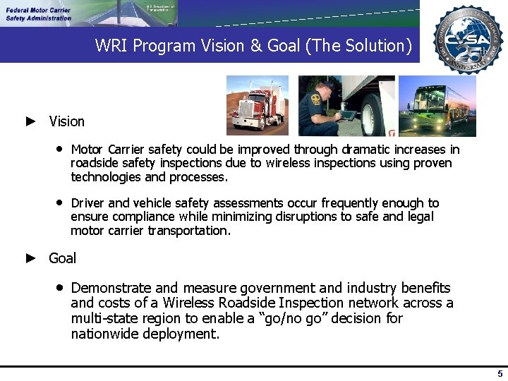 WRI Program Vision & Goal (The Solution) ► Vision Motor Carrier safety could be