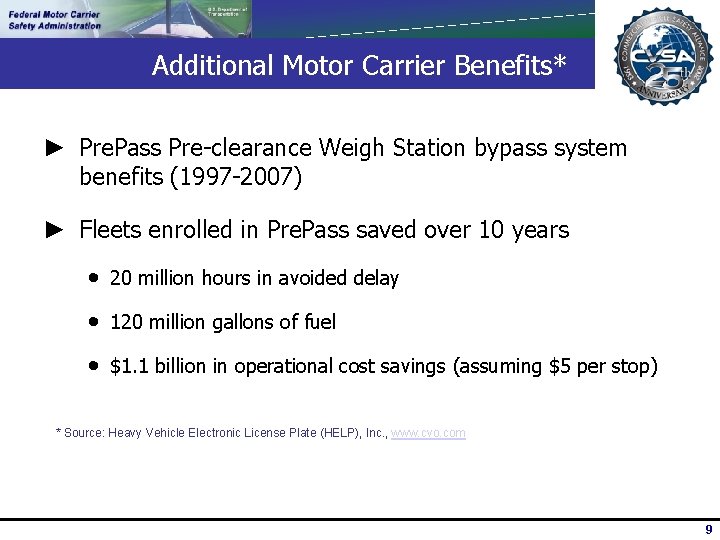 Additional Motor Carrier Benefits* ► Pre. Pass Pre-clearance Weigh Station bypass system benefits (1997