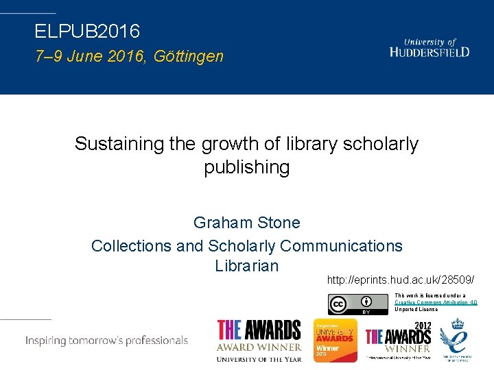 ELPUB 2016 7– 9 June 2016, Göttingen Sustaining the growth of library scholarly publishing