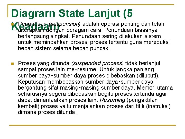 Diagrarn State Lanjut (5 Penundaan (suspension) adalah operasi penting dan telah Keadaan) diterapkan dengan