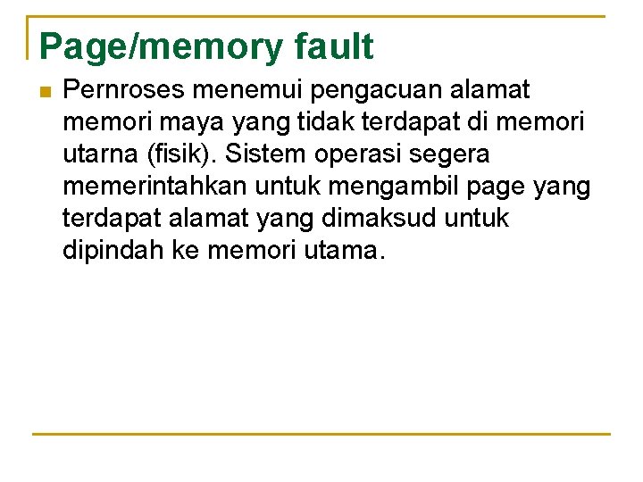 Page/memory fault n Pernroses menemui pengacuan alamat memori maya yang tidak terdapat di memori