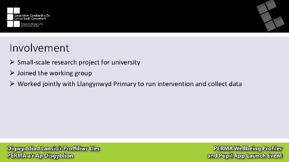 Involvement Ø Small-scale research project for university Ø Joined the working group Ø Worked