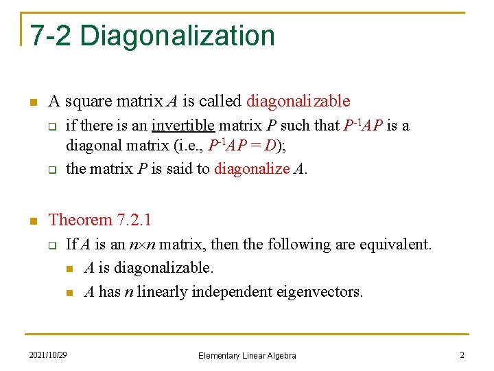 7 -2 Diagonalization n A square matrix A is called diagonalizable q q n
