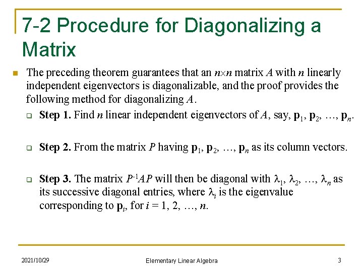 7 -2 Procedure for Diagonalizing a Matrix n The preceding theorem guarantees that an