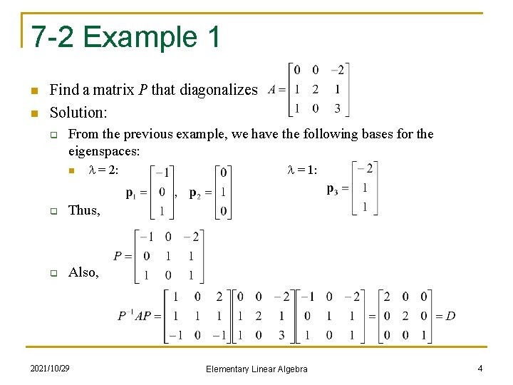 7 -2 Example 1 n n Find a matrix P that diagonalizes Solution: q