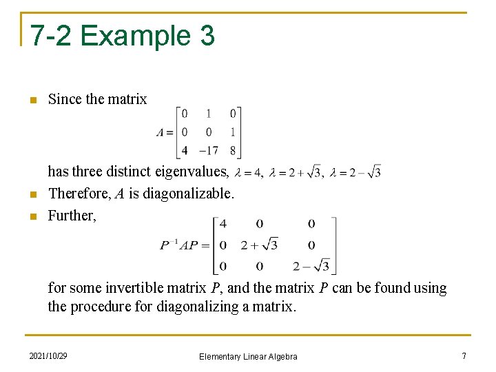 7 -2 Example 3 n Since the matrix n has three distinct eigenvalues, Therefore,