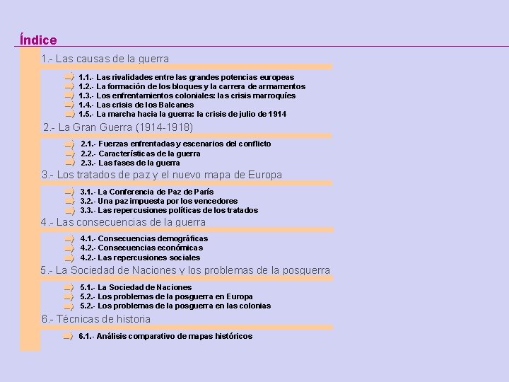 Índice 1. - Las causas de la guerra 1. 1. - Las rivalidades entre