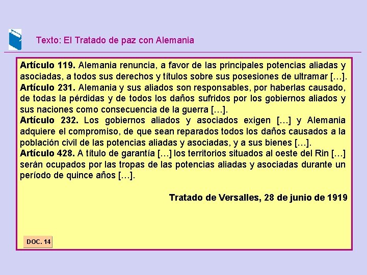 Texto: El Tratado de paz con Alemania Artículo 119. Alemania renuncia, a favor de