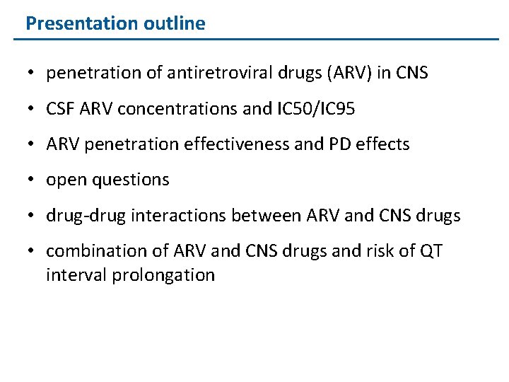 Presentation outline • penetration of antiretroviral drugs (ARV) in CNS • CSF ARV concentrations