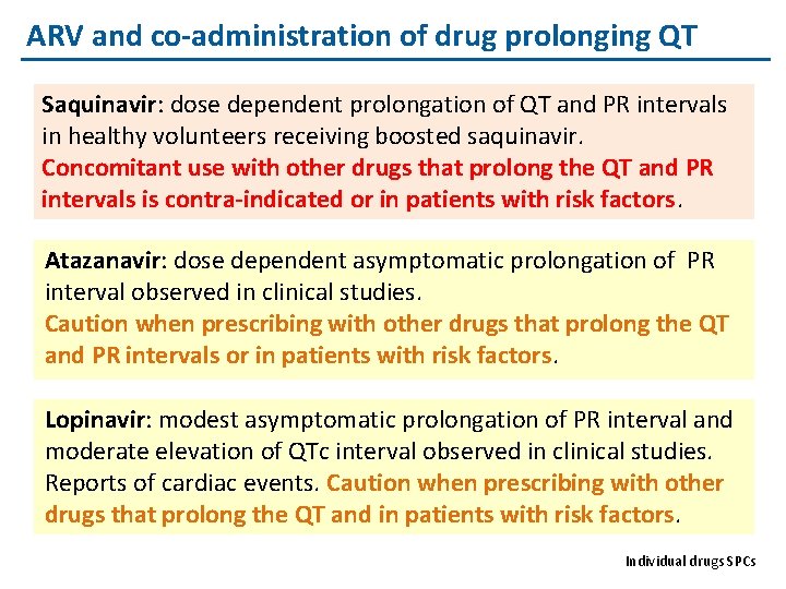 ARV and co-administration of drug prolonging QT Saquinavir: dose dependent prolongation of QT and