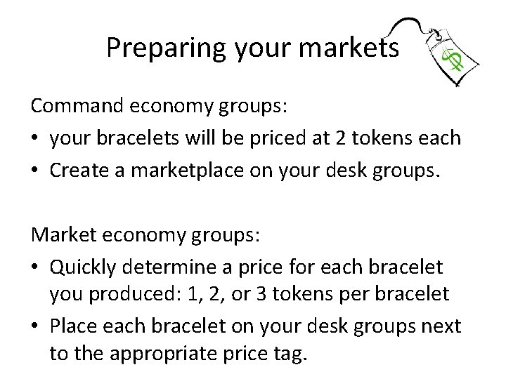 Preparing your markets Command economy groups: • your bracelets will be priced at 2