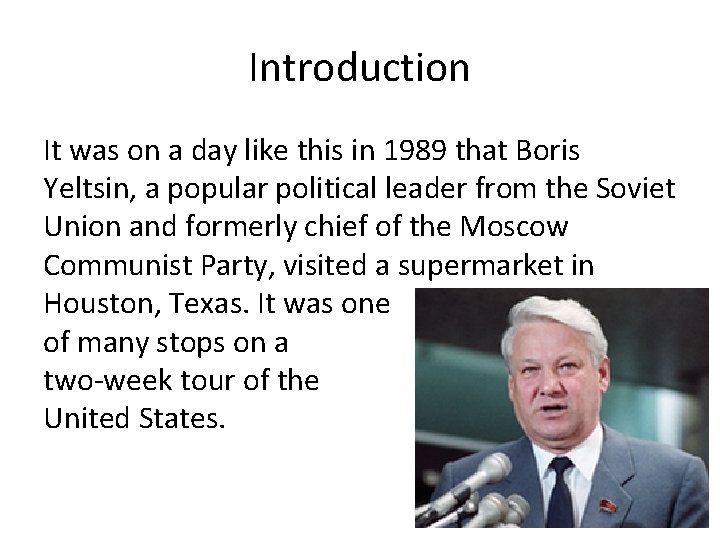 Introduction It was on a day like this in 1989 that Boris Yeltsin, a