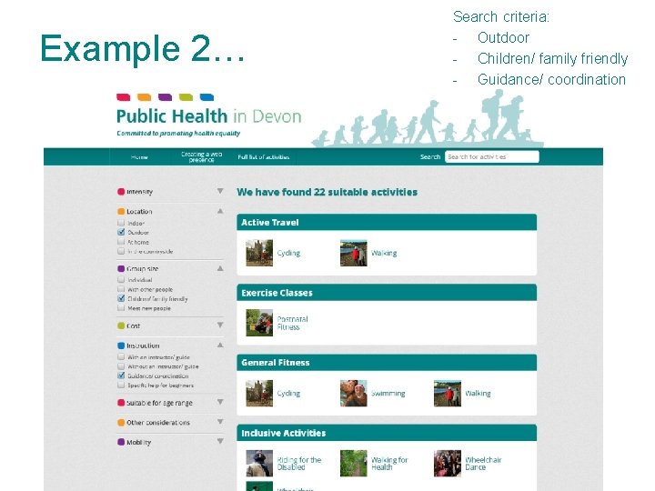 Example 2… Search criteria: - Outdoor - Children/ family friendly - Guidance/ coordination 