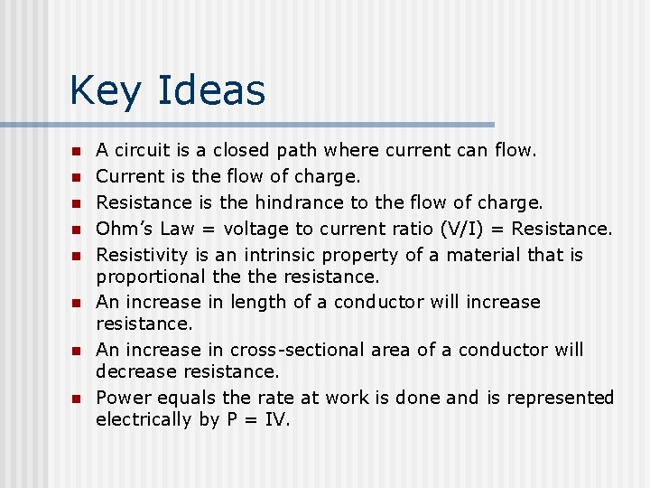 Key Ideas n n n n A circuit is a closed path where current