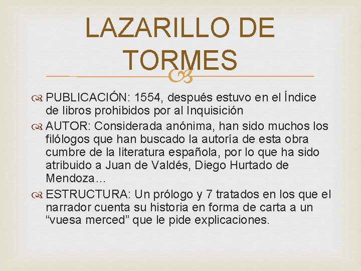 LAZARILLO DE TORMES PUBLICACIÓN: 1554, después estuvo en el Índice de libros prohibidos por
