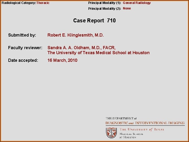 Radiological Category: Thoracic Principal Modality (1): General Radiology Principal Modality (2): None Case Report Radiological Category: Thoracic Principal Modality (1): General Radiology Principal Modality (2): None Case Report