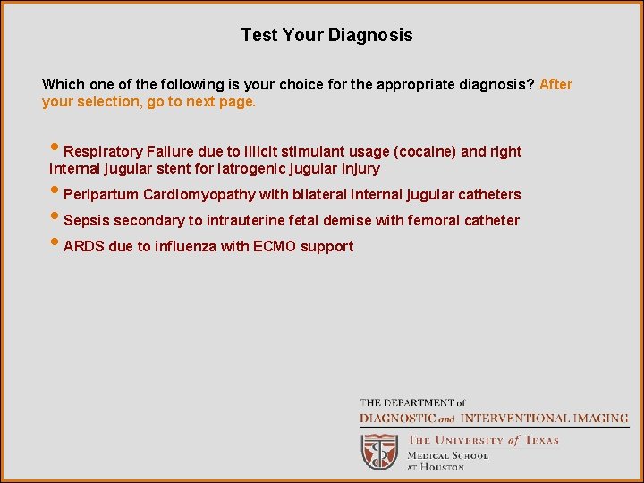 Test Your Diagnosis Which one of the following is your choice for the appropriate