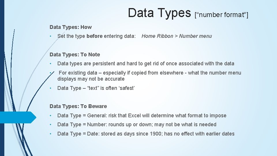 Data Types [“number format”] Data Types: How • Set the type before entering data: