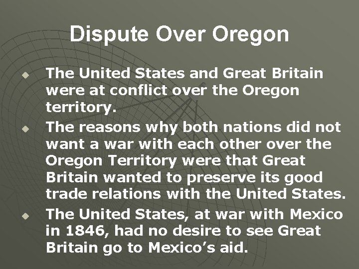 Dispute Over Oregon u u u The United States and Great Britain were at