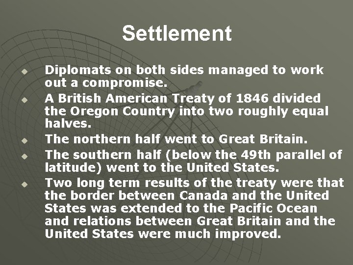 Settlement u u u Diplomats on both sides managed to work out a compromise.