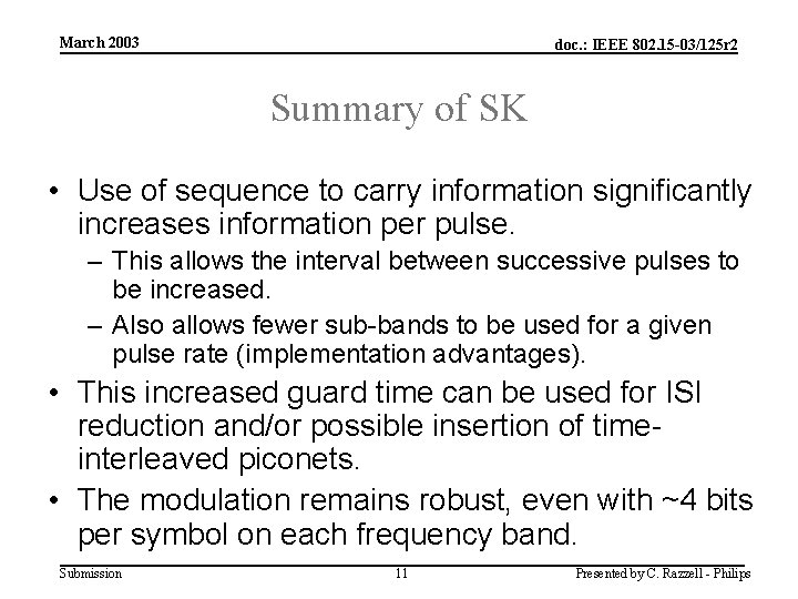 March 2003 doc. : IEEE 802. 15 -03/125 r 2 Summary of SK •