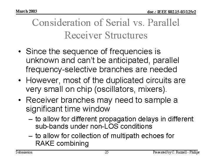 March 2003 doc. : IEEE 802. 15 -03/125 r 2 Consideration of Serial vs.