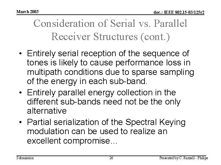 March 2003 doc. : IEEE 802. 15 -03/125 r 2 Consideration of Serial vs.