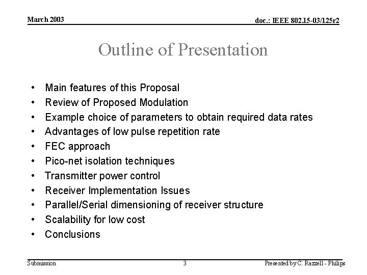 March 2003 doc. : IEEE 802. 15 -03/125 r 2 Outline of Presentation •