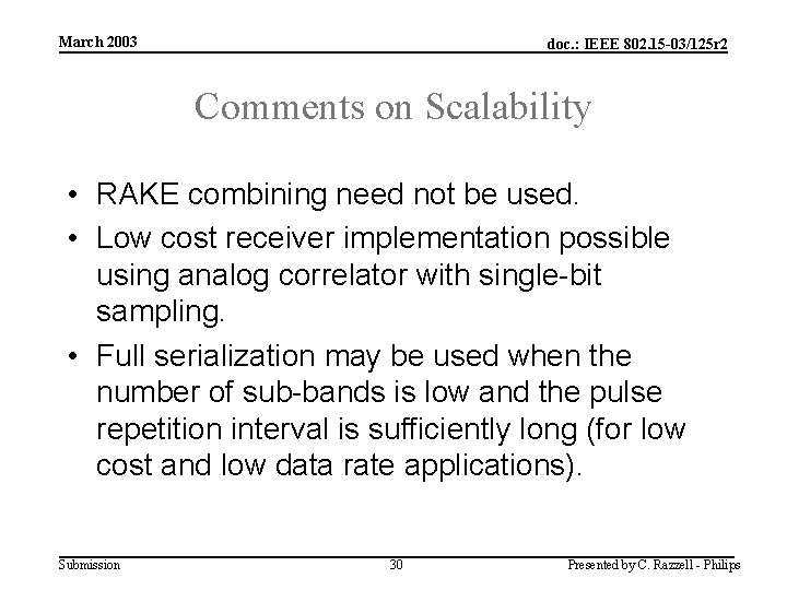 March 2003 doc. : IEEE 802. 15 -03/125 r 2 Comments on Scalability •