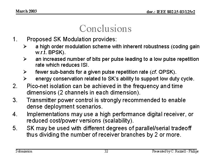March 2003 doc. : IEEE 802. 15 -03/125 r 2 Conclusions 1. Proposed SK