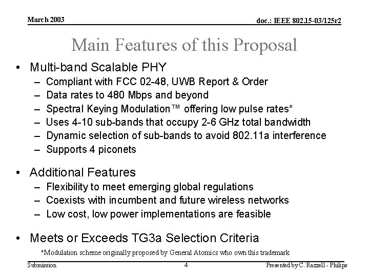 March 2003 doc. : IEEE 802. 15 -03/125 r 2 Main Features of this