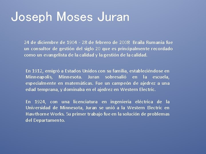 Joseph Moses Juran 24 de diciembre de 1904 - 28 de febrero de 2008