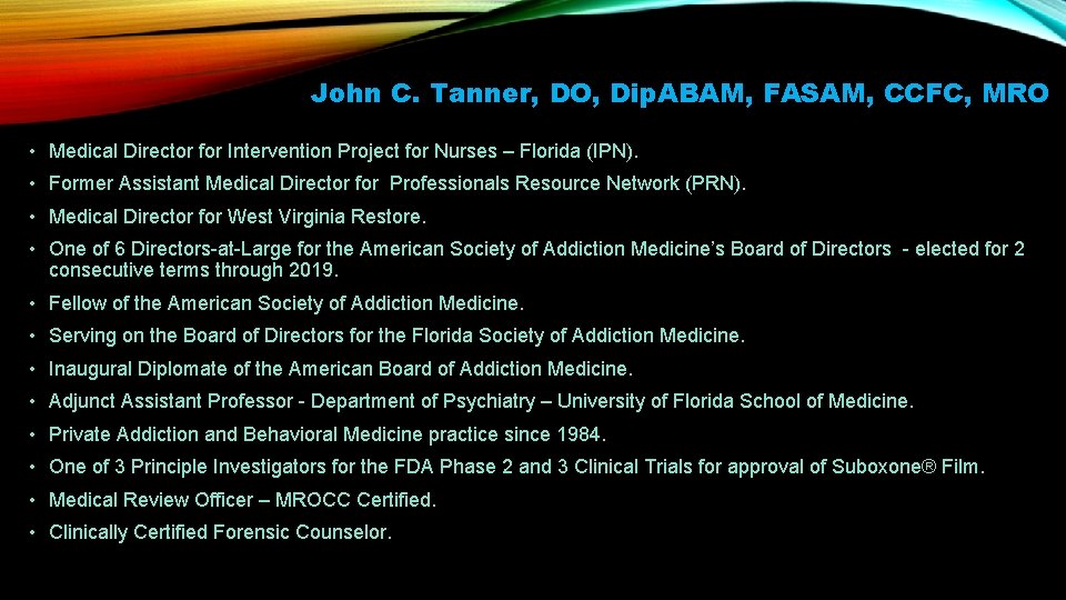 John C. Tanner, DO, Dip. ABAM, FASAM, CCFC, MRO • Medical Director for Intervention