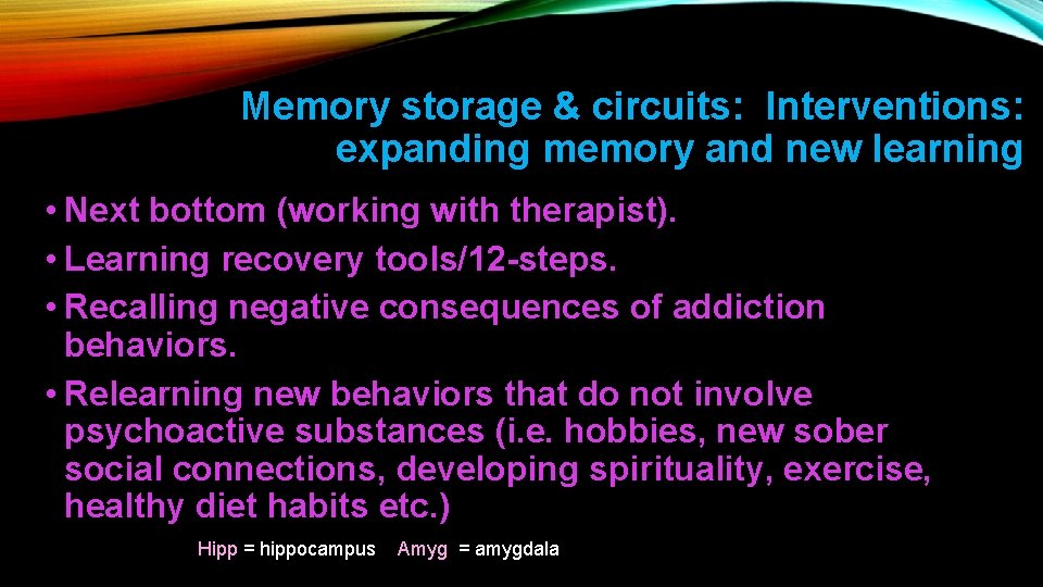 Memory storage & circuits: Interventions: expanding memory and new learning • Next bottom (working