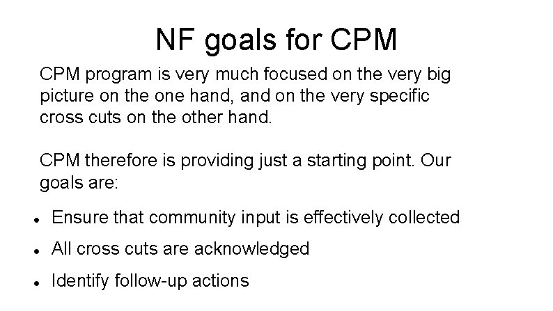 NF goals for CPM program is very much focused on the very big picture