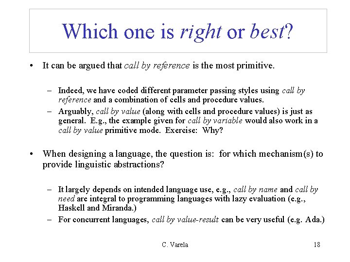 Which one is right or best? • It can be argued that call by