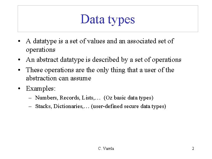 Data types • A datatype is a set of values and an associated set